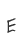 E