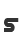 S