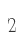 2