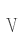 V