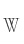 W