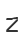 Z