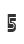 5