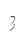 3