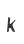 k