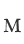 M