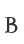 B