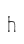 h