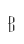 B