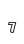 7