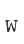 W