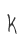 k