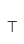 T