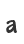 a