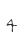 4