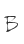 B