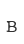 B
