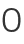 0