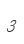 3