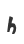 h
