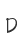 D