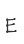E