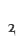 2