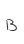 B