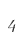 4