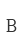 B