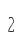 2