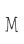 M