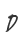 D