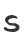 s