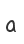a