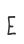 E