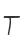 T