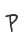 P