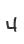 4