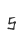 5