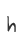 h