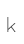 k