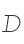 D