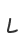 L