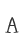 A