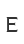 E