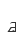 a