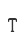 T