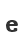 e