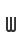 W